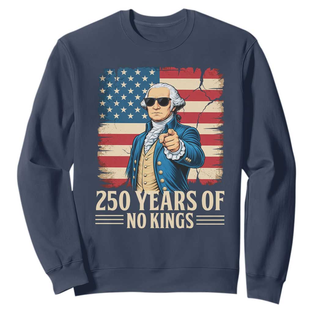 No Kings 250 Years George Washington Sweatshirt TS12 Navy Print Your Wear