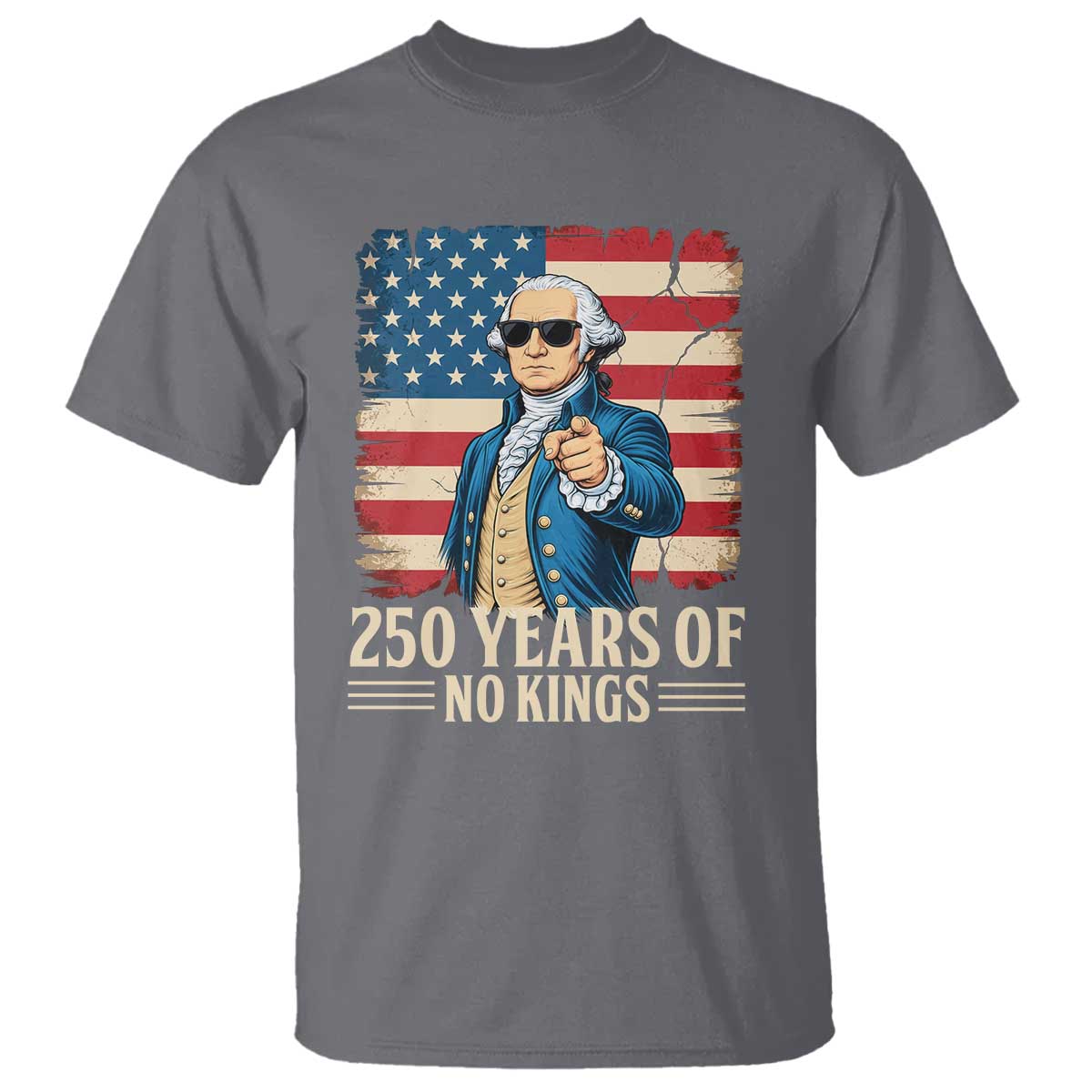 No Kings 250 Years George Washington T Shirt TS12 Charcoal Print Your Wear