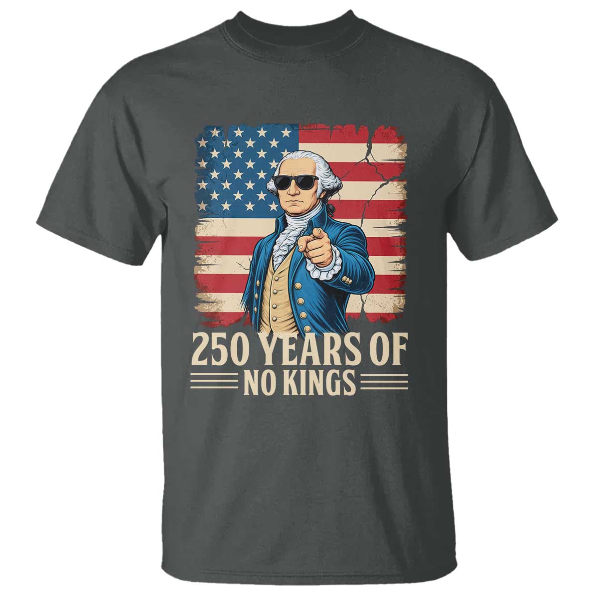 No Kings 250 Years George Washington T Shirt TS12 Dark Heather Print Your Wear