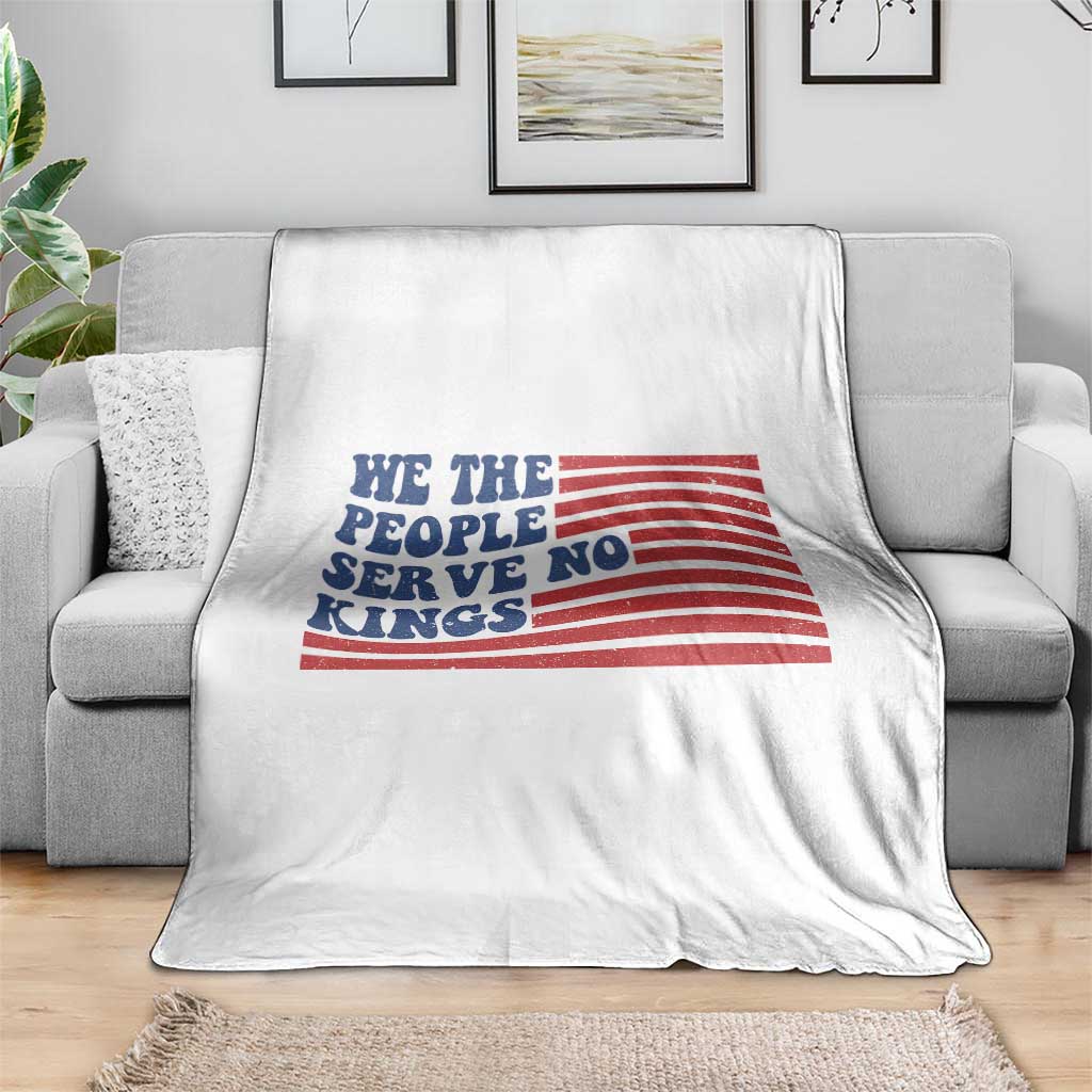 We The People Serve No Kings Throw Blanket American Freedom Protest TS12 Print Your Wear