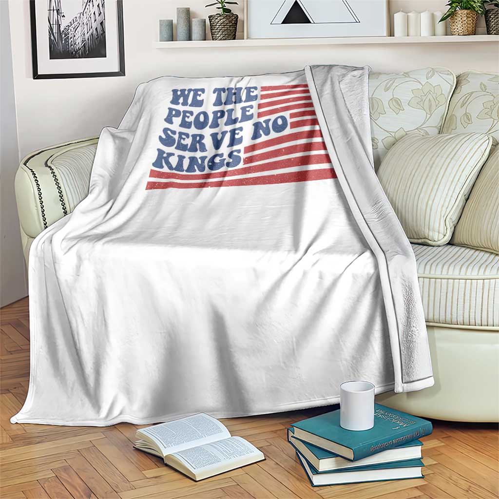 We The People Serve No Kings Throw Blanket American Freedom Protest TS12 Print Your Wear