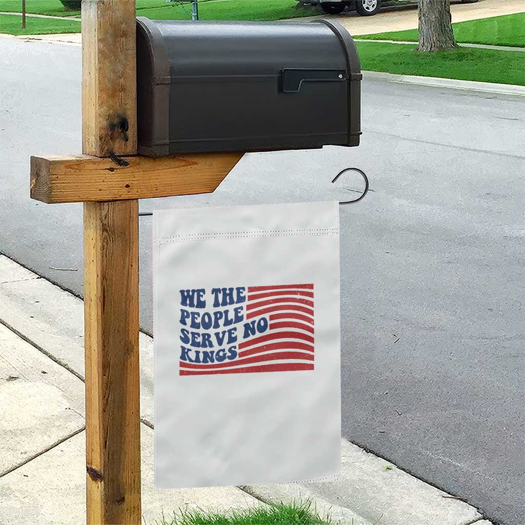 We The People Serve No Kings Garden Flag American Freedom Protest TS12 Print Your Wear