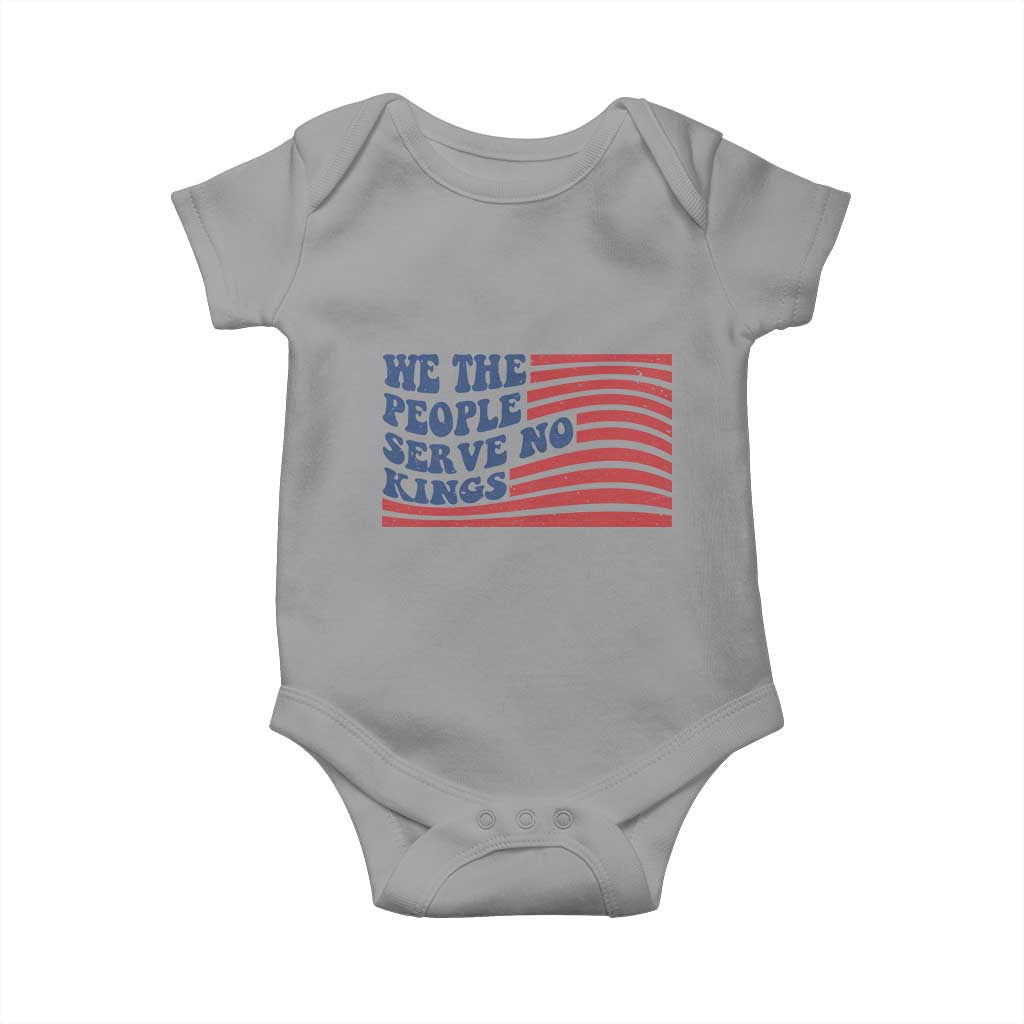 We The People Serve No Kings Baby Onesie American Freedom Protest TS12 Sport Gray Print Your Wear