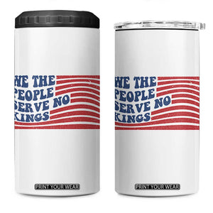 We The People Serve No Kings 4 in 1 Can Cooler Tumbler American Freedom Protest TS12 One Size: 16 oz White Print Your Wear