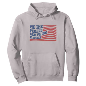 We The People Serve No Kings Hoodie American Freedom Protest TS12 Ice Gray Print Your Wear