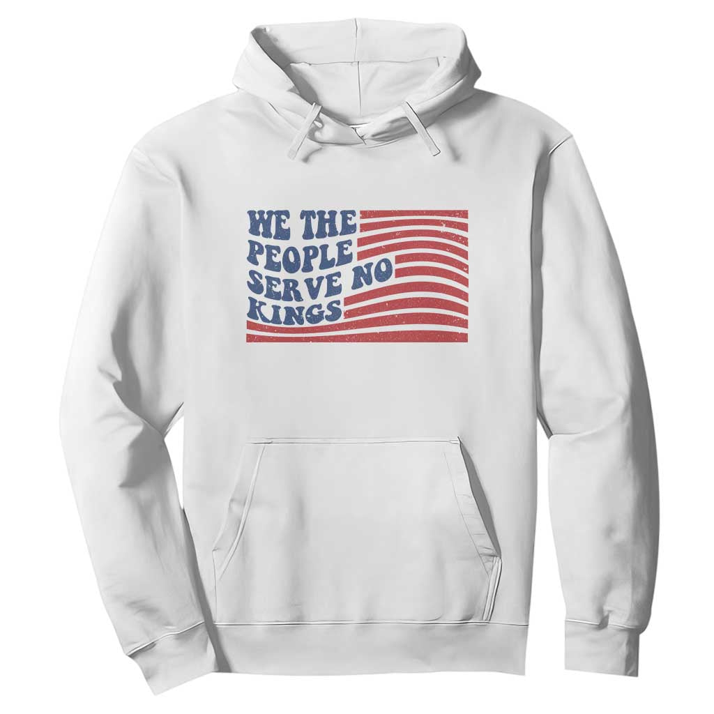 We The People Serve No Kings Hoodie American Freedom Protest TS12 White Print Your Wear