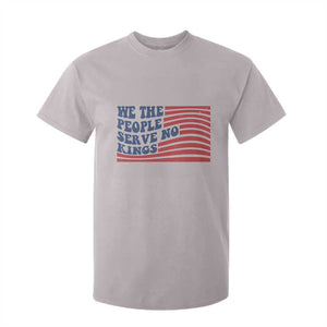 We The People Serve No Kings T Shirt For Kid American Freedom Protest TS12 Ice Gray Print Your Wear