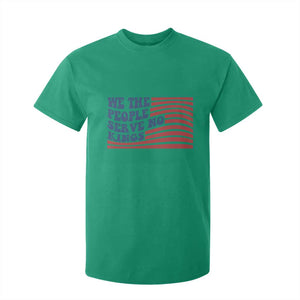 We The People Serve No Kings T Shirt For Kid American Freedom Protest TS12 Irish Green Print Your Wear
