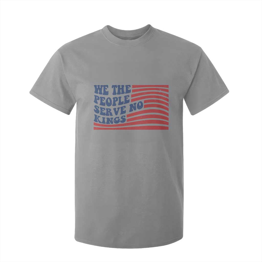 We The People Serve No Kings T Shirt For Kid American Freedom Protest TS12 Sport Gray Print Your Wear