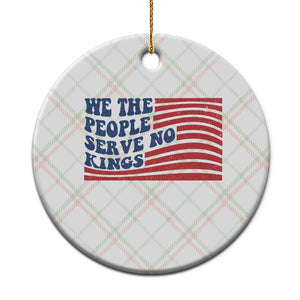 We The People Serve No Kings Ceramic Ornament American Freedom Protest TS12 1pc Christmas Plaid Print Your Wear