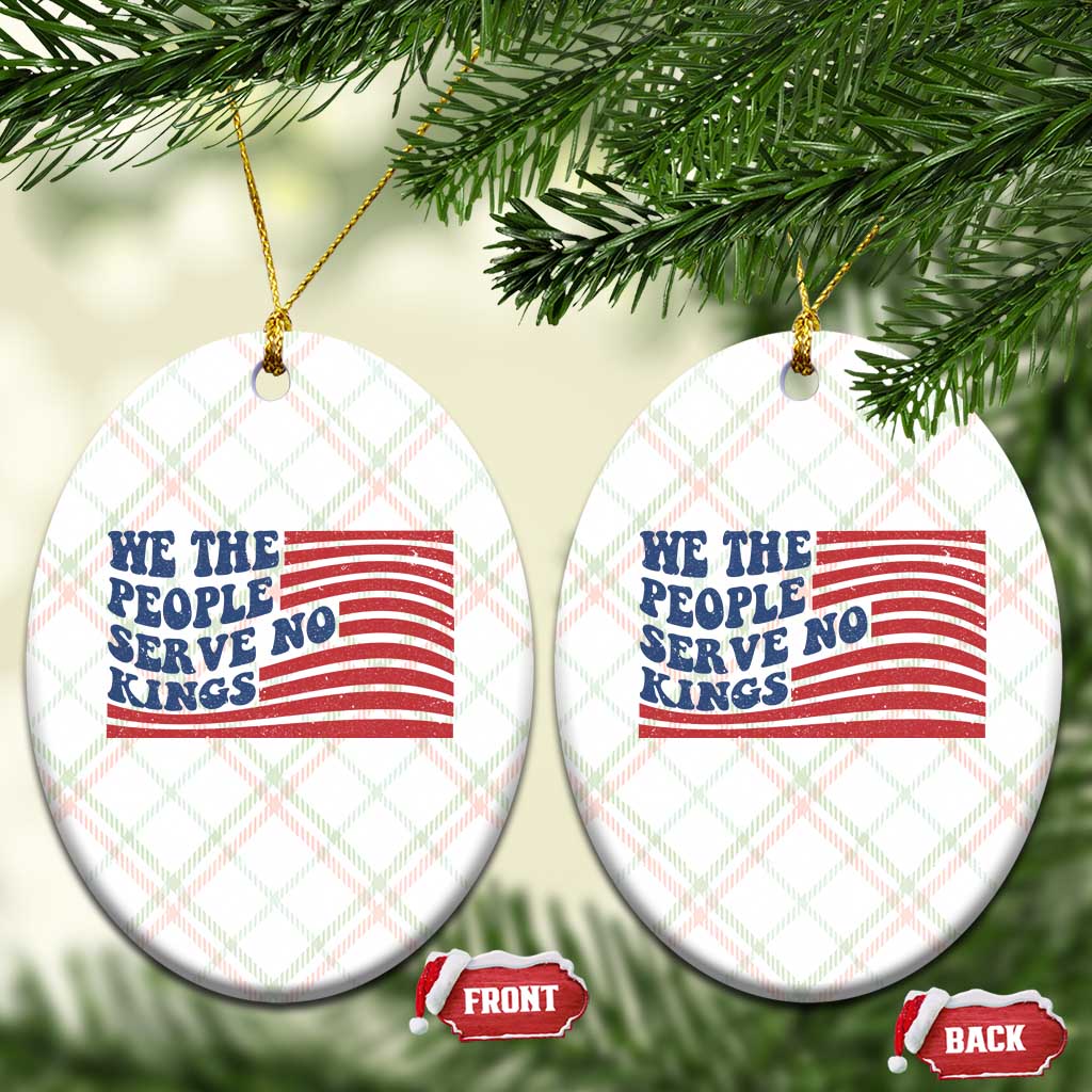 We The People Serve No Kings Ceramic Ornament American Freedom Protest TS12 Print Your Wear