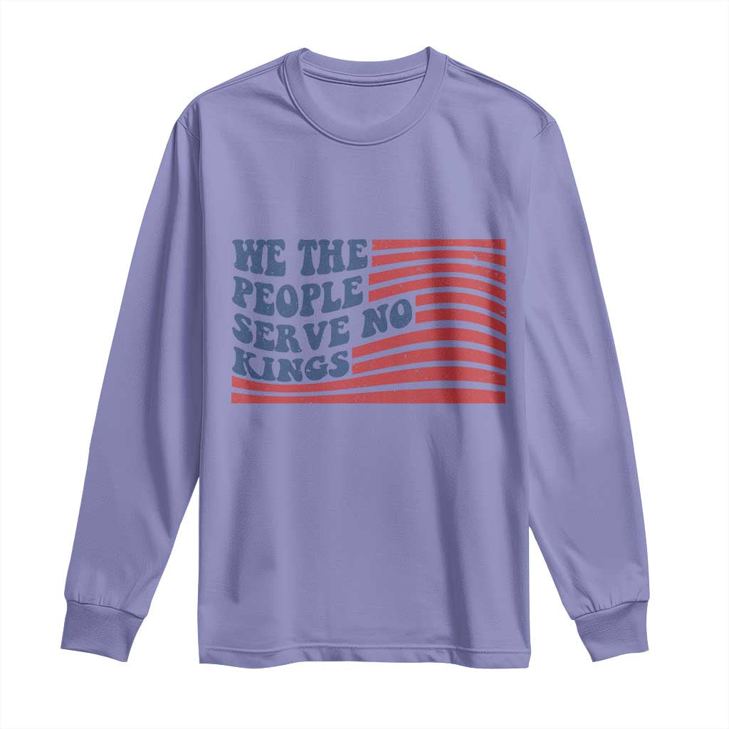 We The People Serve No Kings Long Sleeve Shirt American Freedom Protest TS12 Violet Print Your Wear
