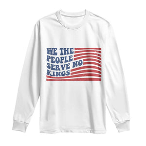 We The People Serve No Kings Long Sleeve Shirt American Freedom Protest TS12 White Print Your Wear