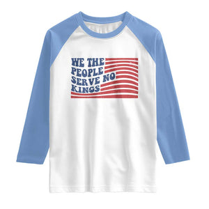 We The People Serve No Kings Raglan Shirt American Freedom Protest TS12 White Carolina Blue Print Your Wear