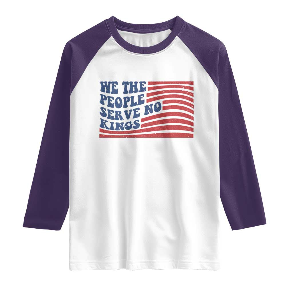 We The People Serve No Kings Raglan Shirt American Freedom Protest TS12 White Purple Print Your Wear