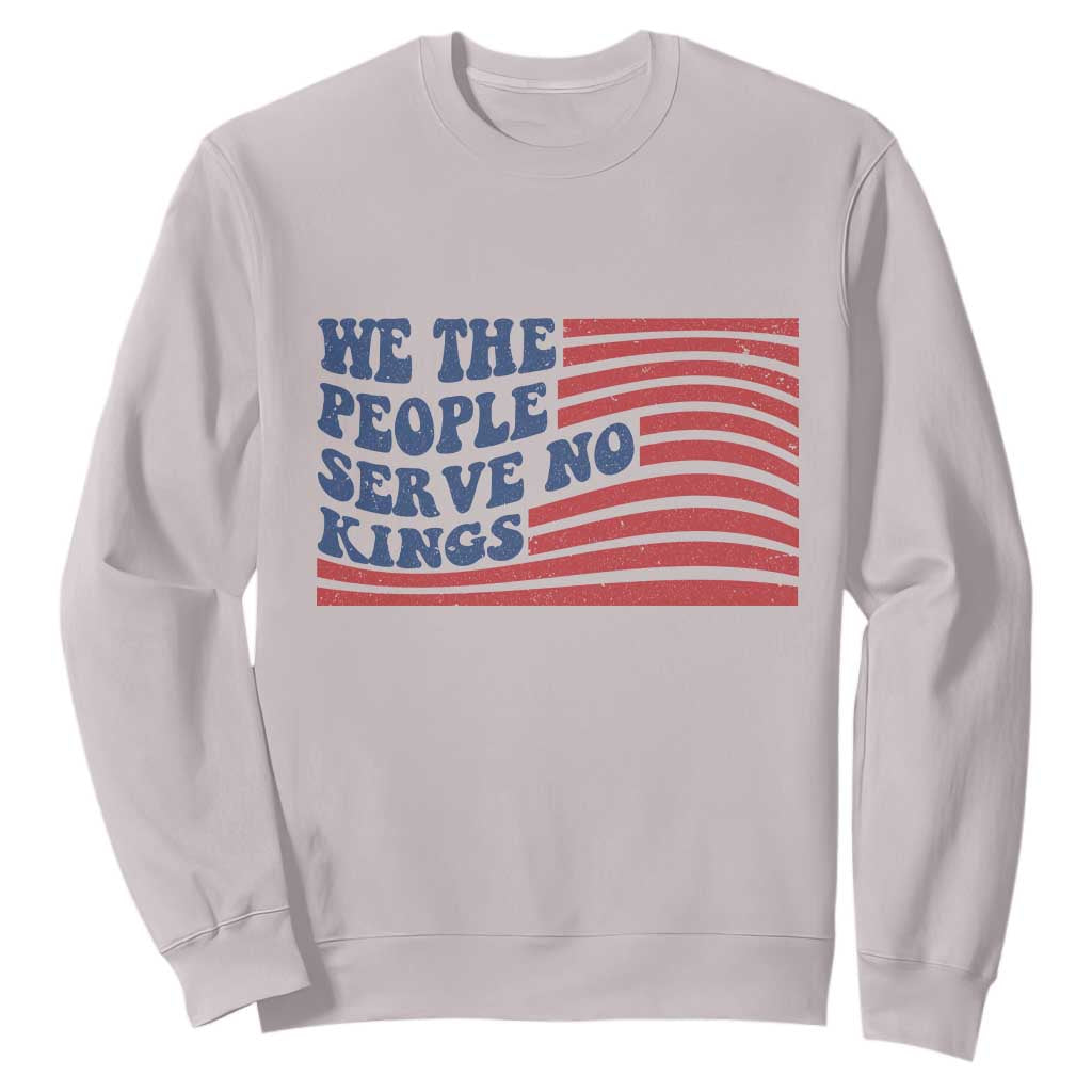 We The People Serve No Kings Sweatshirt American Freedom Protest TS12 Ice Gray Print Your Wear