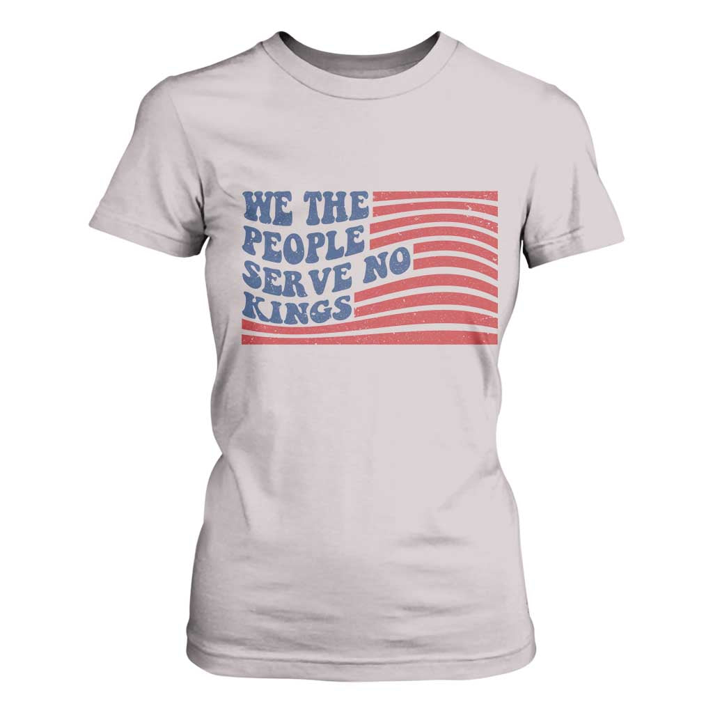 We The People Serve No Kings T Shirt For Women American Freedom Protest TS12 Ice Gray Print Your Wear
