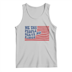 We The People Serve No Kings Tank Top American Freedom Protest TS12 Ash Print Your Wear