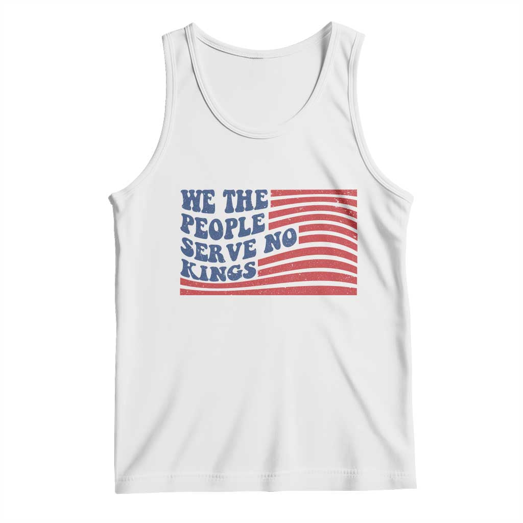 We The People Serve No Kings Tank Top American Freedom Protest TS12 White Print Your Wear