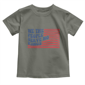 We The People Serve No Kings Toddler T Shirt American Freedom Protest TS12 Military Green Print Your Wear