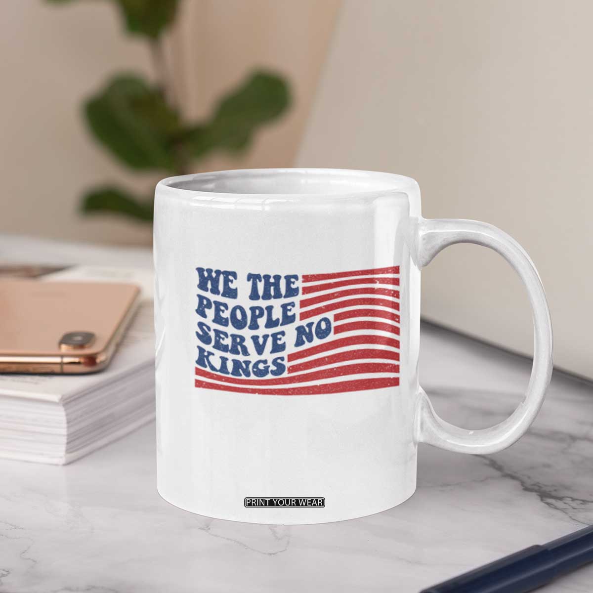 We The People Serve No Kings Coffee Mug American Freedom Protest TS12 Print Your Wear