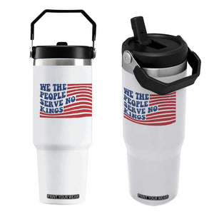We The People Serve No Kings Flip Straw Tumbler American Freedom Protest TS12 One Size: 30 oz White Print Your Wear