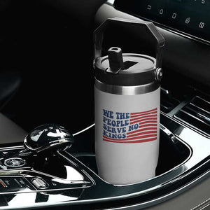 We The People Serve No Kings Flip Straw Tumbler American Freedom Protest TS12 Print Your Wear