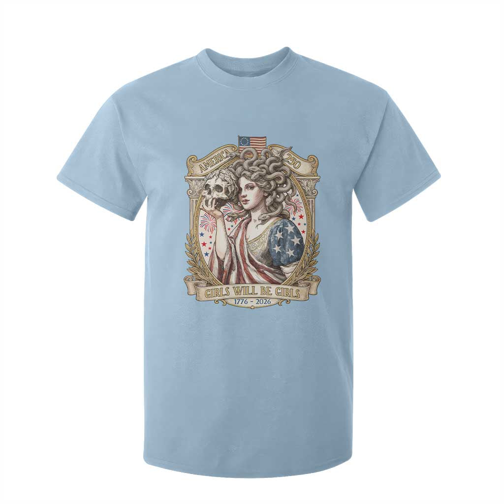 Feminist Medusa Girls Will Be Girls T Shirt For Kid USA 250 Anniversary Gift TS12 Light Blue Print Your Wear