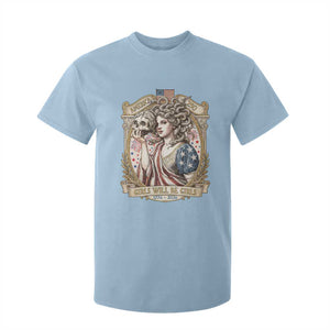 Feminist Medusa Girls Will Be Girls T Shirt For Kid USA 250 Anniversary Gift TS12 Light Blue Print Your Wear