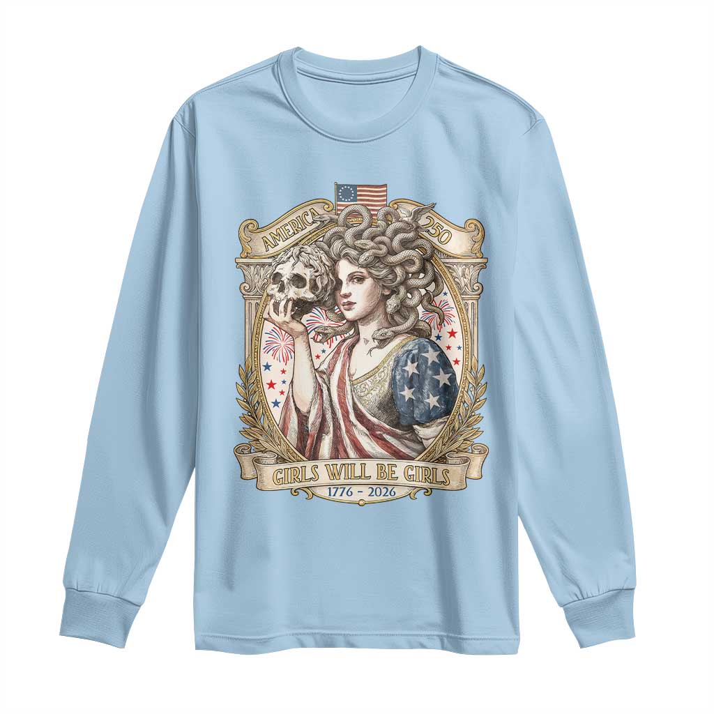 Feminist Medusa Girls Will Be Girls Long Sleeve Shirt USA 250 Anniversary Gift TS12 Light Blue Print Your Wear