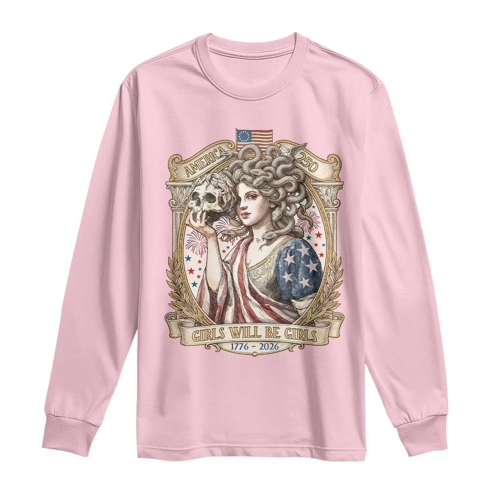 Feminist Medusa Girls Will Be Girls Long Sleeve Shirt USA 250 Anniversary Gift TS12 Light Pink Print Your Wear