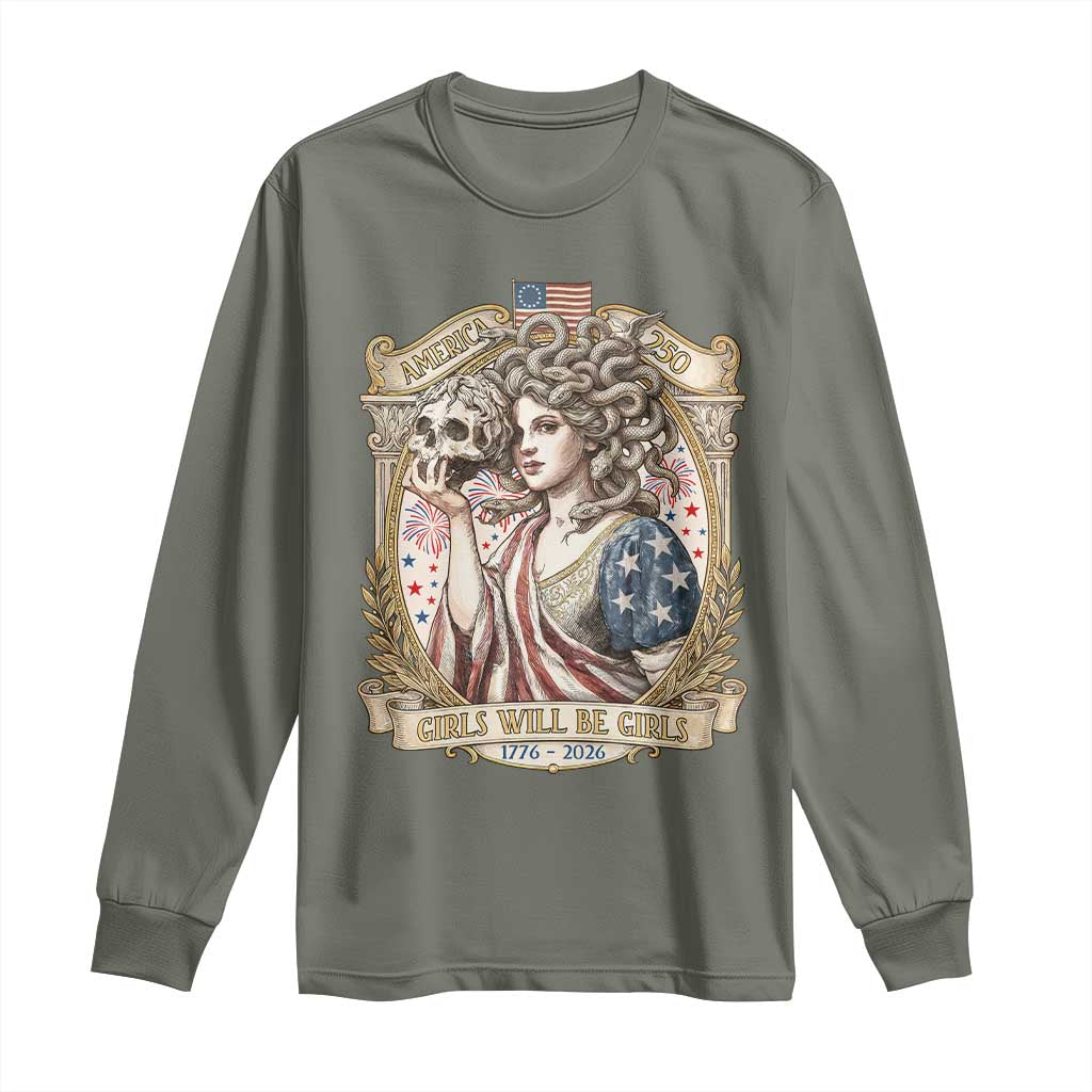 Feminist Medusa Girls Will Be Girls Long Sleeve Shirt USA 250 Anniversary Gift TS12 Military Green Print Your Wear