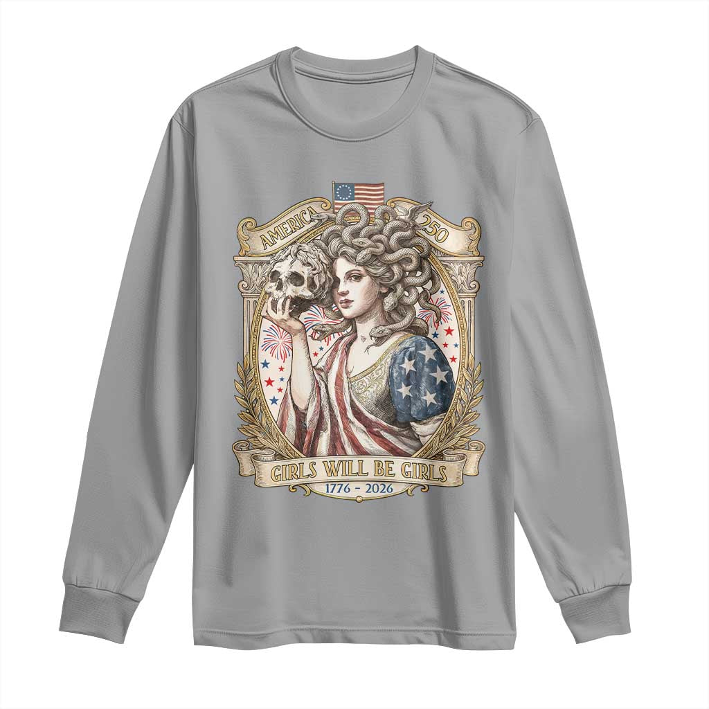 Feminist Medusa Girls Will Be Girls Long Sleeve Shirt USA 250 Anniversary Gift TS12 Sport Gray Print Your Wear