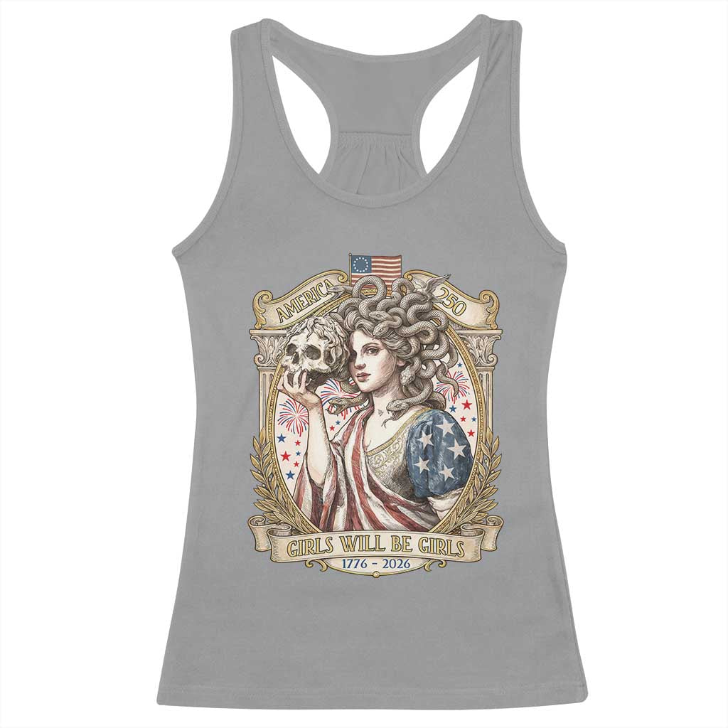 Feminist Medusa Girls Will Be Girls Racerback Tank Top USA 250 Anniversary Gift TS12 Sport Gray Print Your Wear