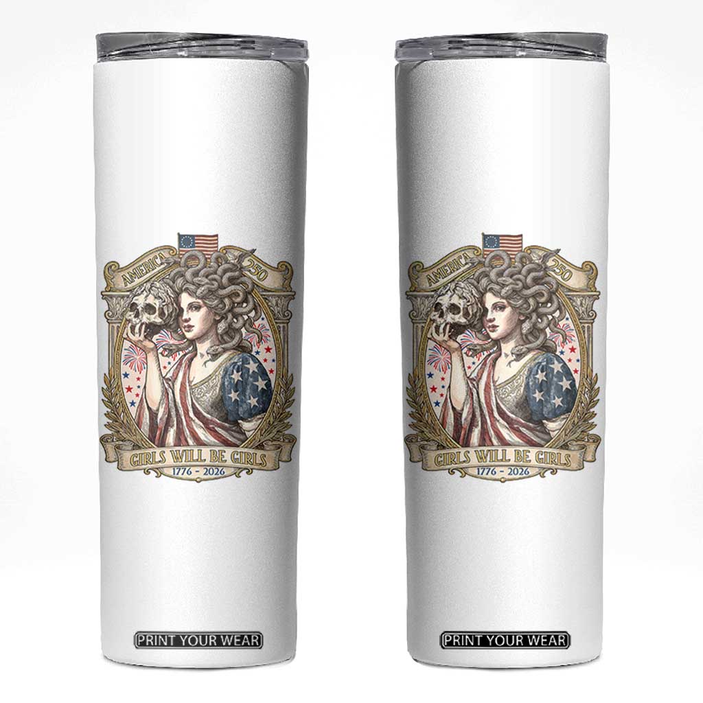 Feminist Medusa Girls Will Be Girls Skinny Tumbler USA 250 Anniversary Gift TS12 White Print Your Wear