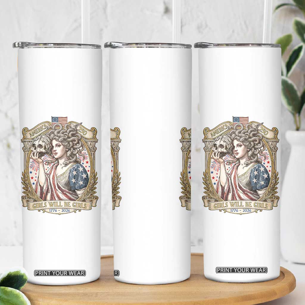 Feminist Medusa Girls Will Be Girls Skinny Tumbler USA 250 Anniversary Gift TS12 Print Your Wear
