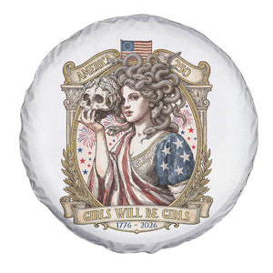 Feminist Medusa Girls Will Be Girls Spare Tire Cover USA 250 Anniversary Gift TS12 Print Your Wear