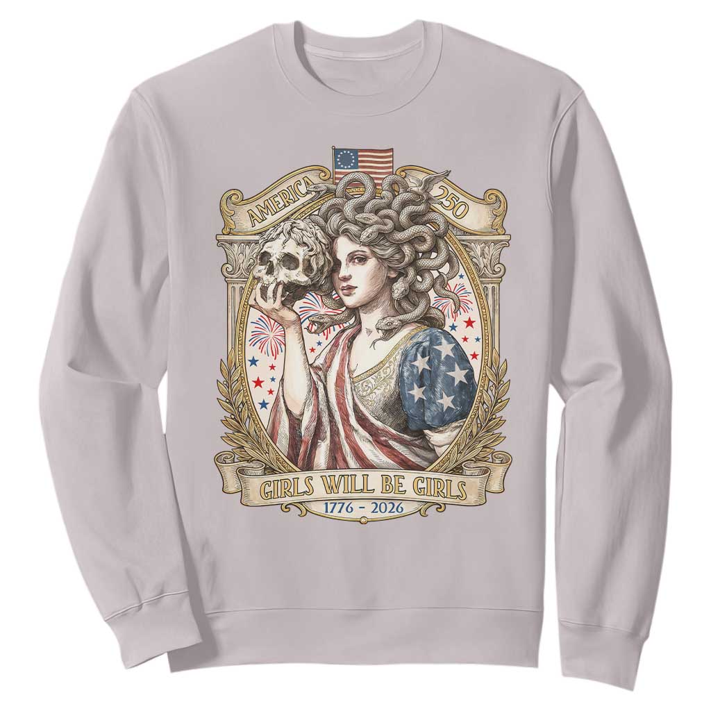 Feminist Medusa Girls Will Be Girls Sweatshirt USA 250 Anniversary Gift TS12 Ice Gray Print Your Wear