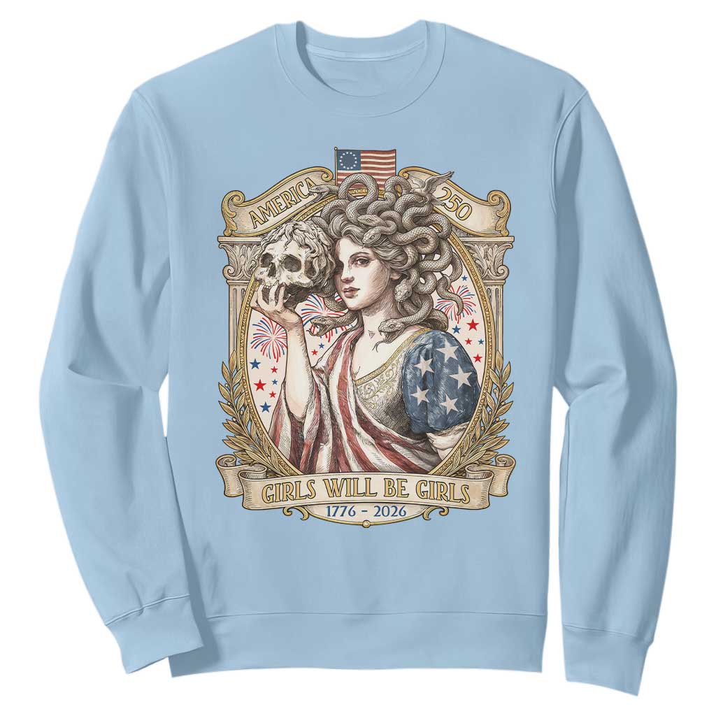 Feminist Medusa Girls Will Be Girls Sweatshirt USA 250 Anniversary Gift TS12 Light Blue Print Your Wear