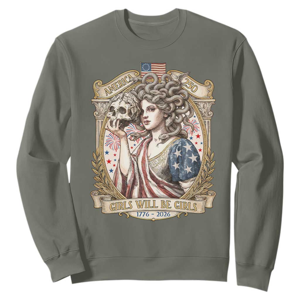 Feminist Medusa Girls Will Be Girls Sweatshirt USA 250 Anniversary Gift TS12 Military Green Print Your Wear