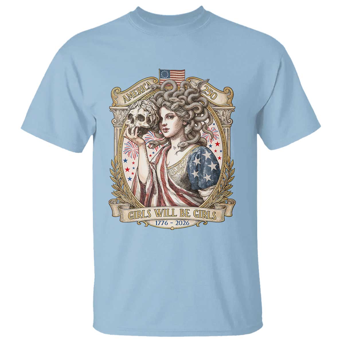 Feminist Medusa Girls Will Be Girls T Shirt USA 250 Anniversary Gift TS12 Light Blue Print Your Wear