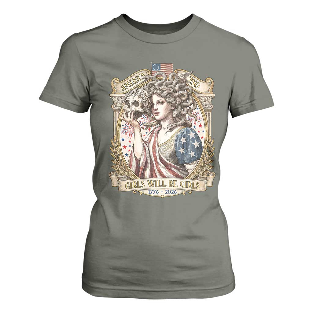 Feminist Medusa Girls Will Be Girls T Shirt For Women USA 250 Anniversary Gift TS12 Military Green Print Your Wear