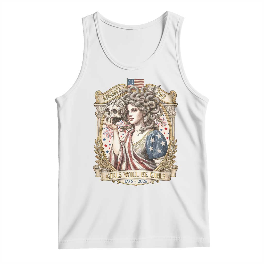 Feminist Medusa Girls Will Be Girls Tank Top USA 250 Anniversary Gift TS12 White Print Your Wear