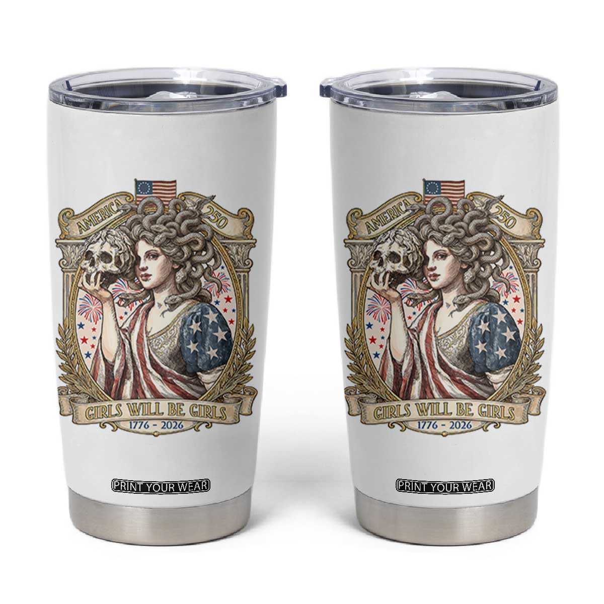 Feminist Medusa Girls Will Be Girls Tumbler Cup USA 250 Anniversary Gift TS12 White Print Your Wear