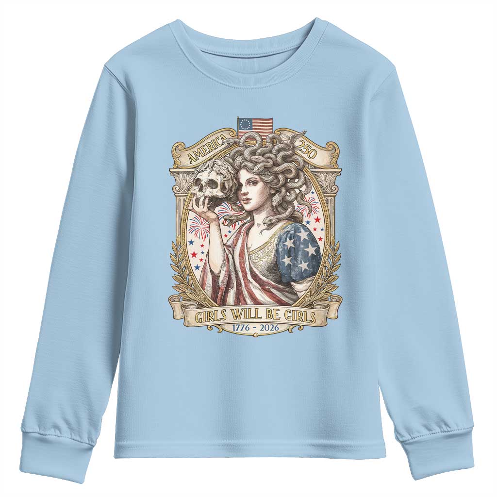 Feminist Medusa Girls Will Be Girls Youth Sweatshirt USA 250 Anniversary Gift TS12 Light Blue Print Your Wear
