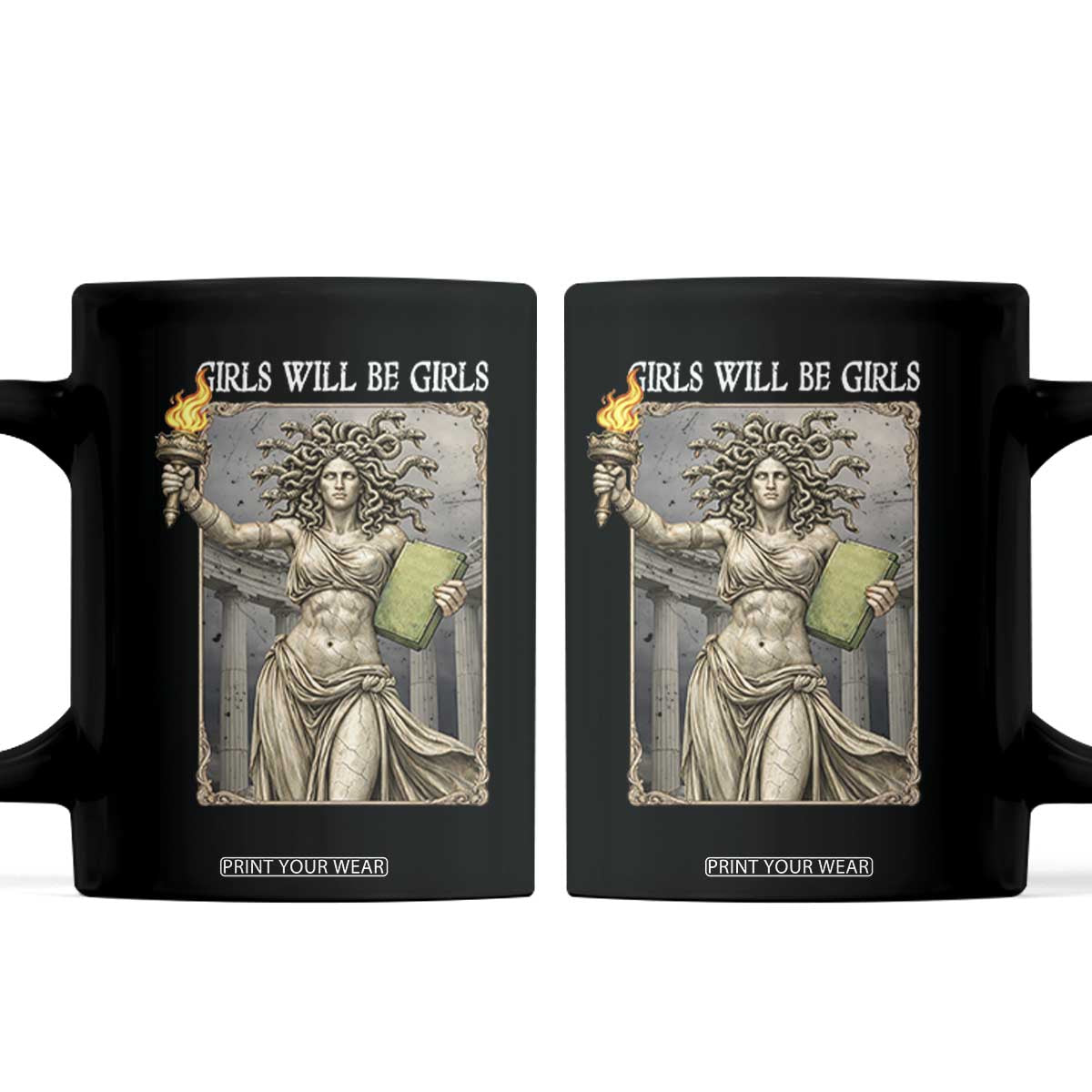 Funny Feminist Medusa Statue Of Liberty Coffee Mug Girls Will Be Girls TS12 Black Print Your Wear