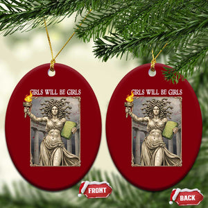 Funny Feminist Medusa Statue Of Liberty Ceramic Ornament Girls Will Be Girls TS12 Print Your Wear