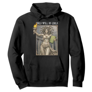 Funny Feminist Medusa Statue Of Liberty Hoodie Girls Will Be Girls TS12 Black Print Your Wear