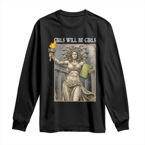 Funny Feminist Medusa Statue Of Liberty Long Sleeve Shirt Girls Will Be Girls TS12 Black Print Your Wear