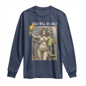Funny Feminist Medusa Statue Of Liberty Long Sleeve Shirt Girls Will Be Girls TS12 Navy Print Your Wear